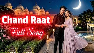 Chand Raat Tum Ho Saath | Hindi Romantic Song 2026 | Eid Special Song |