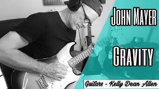 Gravity - John Mayer - Guitar Kelly Dean Allen