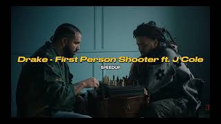 Drake - First Person Shooter ft. J Cole (SPEEDUP)