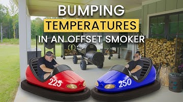 Fire Management Tips To Bump Up Temperatures In An Offset Smoker