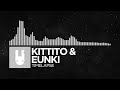 kittito &amp; eunki - timelapse [Monstercat Remake]