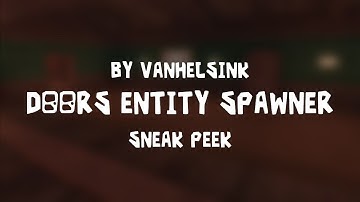 Doors Entity Spawner By Vanhelsink Sneak Peek