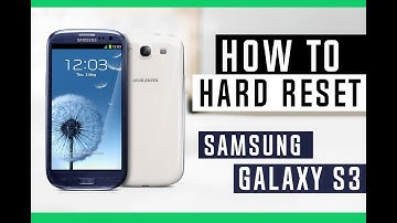 How to Hard Reset Samsung Galaxy s3