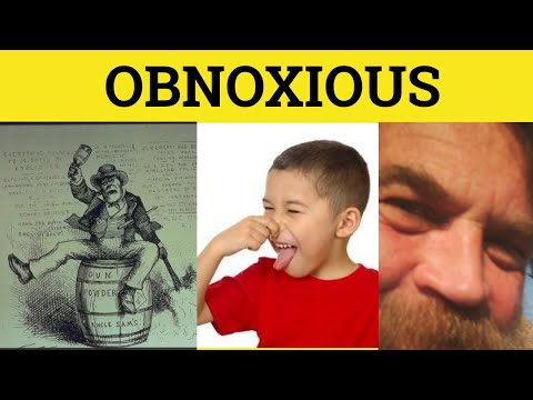 🔵 Obnoxious - Obnoxious Meaning - Obnoxious Examples - Obnoxious Defined