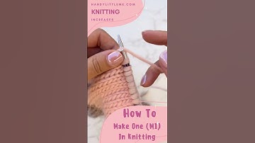 How To Make One (M1) In Knitting Video Tutorial