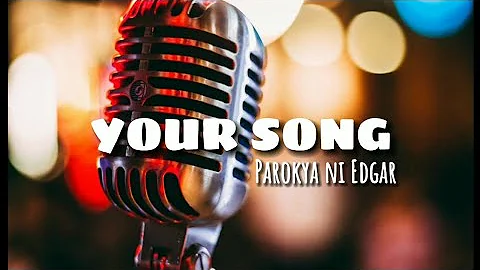 YOUR SONG [ MY ONE AND ONLY YOU ] - Parokya ni Edgar - karaoke version