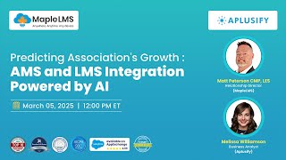 Webinar with Aplusify: Predicting Association’s Growth w/ AI-powered AMS & LMS Integration #MapleLMS