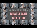 Jonas Brothers - What A Man Gotta Do (HYBRID ACAPELLA)