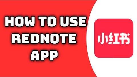 How To Use Rednote App | Rednote Full Tutorial For Beginners