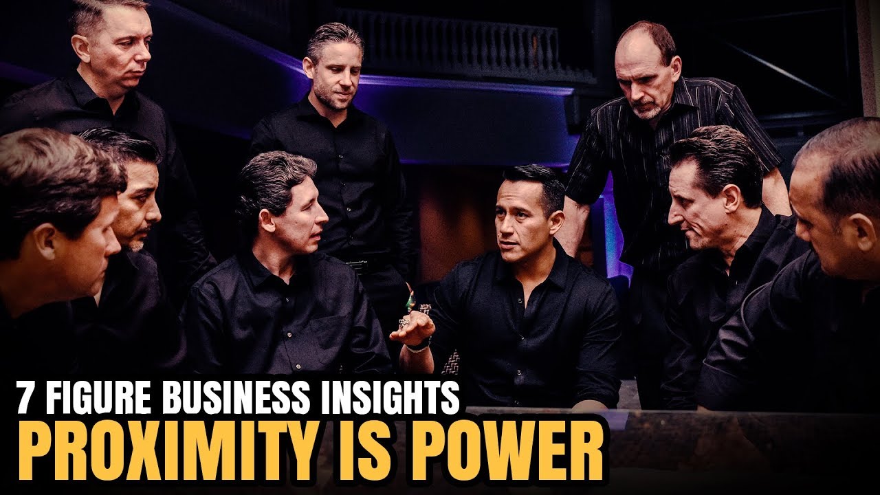 7-figure-business-insights-proximity-is-power-youtube
