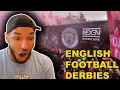 American Reacts to ALL DERBIES/RIVALRIES IN ENGLISH FOOTBALL *Nearly*