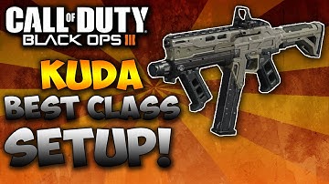 BEST CLASS SETUP #1 - KUDA | Call of Duty: Black Ops 3
