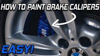 HOW TO: Best Way To Paint Your Brake Calipers
