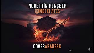 Nurettin Rençber - İçimdeki Ateş (Rock) Coverarabesk