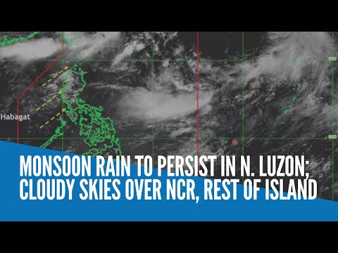 Monsoon rain to persist in N. Luzon; cloudy skies over NCR, rest of island