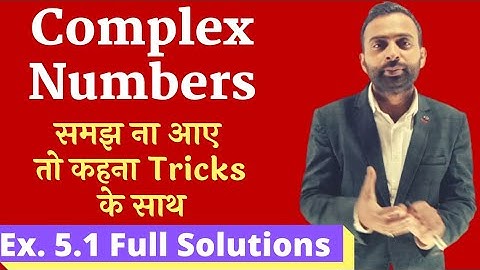 Ex.5.1 Class 11 NCERT Mathematics Solution | Complex Numbers | Mukesh Sir | Darvesh Classes