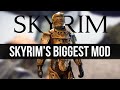 We Just Got a MASSIVE Update on Skyrim&#39;s Largest Mod Ever