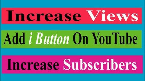 How to Add i Button in YouTube Videos And Get more views! How to add cards