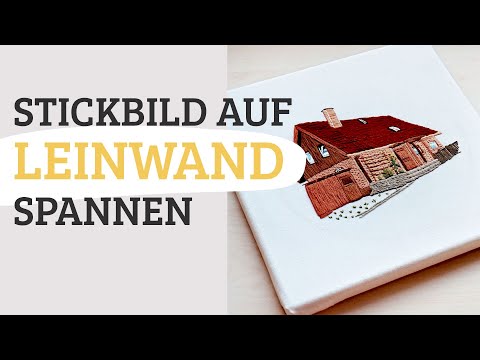 Stickbilder Auf Leinwand Spannen Sticken Fur Anfanger Youtube