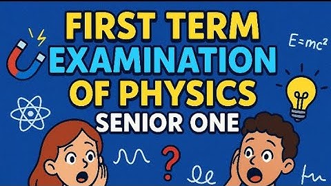 🎯First term examination of physics senior one 💥 can you pass this exam?🧠