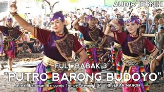 Putro Barong Budoyo Full Babak 3 'PUTRI SEKAR NARON' Jathilan Barongan Tempel Sleman