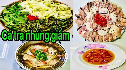 Cá Tra Nhúng Giấm | Cách Làm Cá Tra Nhúng Giấm Miền Tây Ngon Ngất Ngây