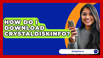 How Do I Download CrystalDiskInfo? - Be App Savvy