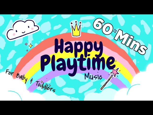 60 Mins Happy Music for Playtime - Playtime Songs for Kids u0026 Toddlers class=