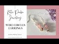 Wire Circles Earring - Make Earrings With Wire - Jewellery Making Tutorial