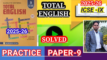 ICSE CLASS-IX Total English grammar | Solved practice paper-9| PRACTICE PAPER-9 SOLUTIONS  2025-26🔥