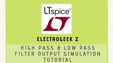 High Pass & Low Pass Filter | LT Spice | Electrogeek Z