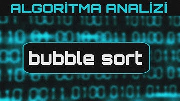 bubble sort | ALGORİTMA ANALİZİ | Sıralama Algoritmaları #9