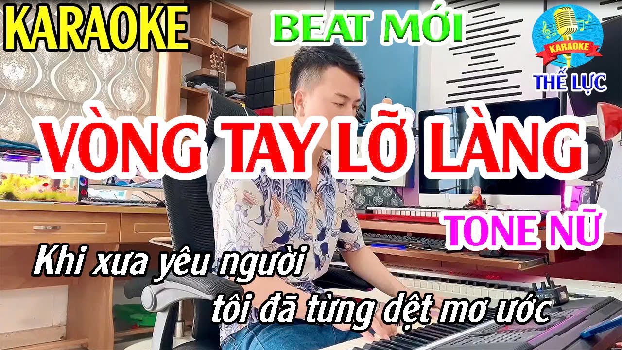 Vòng Tay Lỡ Làng Karaoke Tone Nữ Nhạc Sống - Phối Mới Rất Hay - Thế Lực