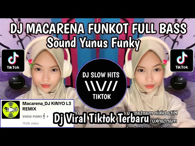 DJ MACARENA FUNKOT FULL BASS SOUND YUNUS FUNKY🎼 VIRAL TIKTOK TERBARU 2024 class=