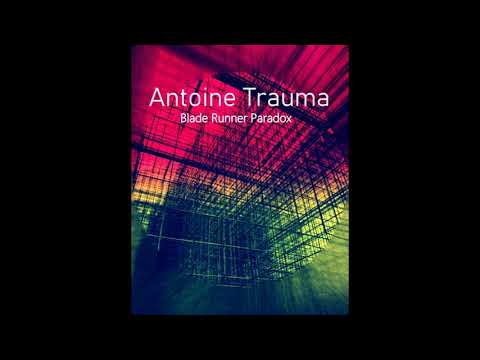 Antoine Trauma - Blade Runner Paradox (Mean Flow Rework)