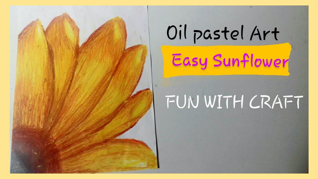 OIL PASTEL ART || Oil Pastel Sunflower | | FUN WITH CRAFT - YouTube