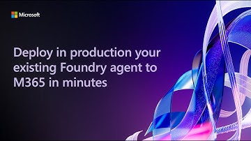 Deploy in production your existing Foundry agent to M365 in minutes