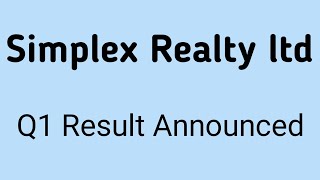 Simplex Realty Ltd Q1 Result Announced