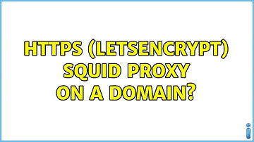 HTTPS (letsencrypt) squid proxy on a domain?
