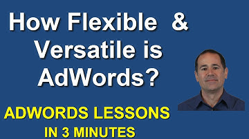 How Flexible & Versatile is AdWords?