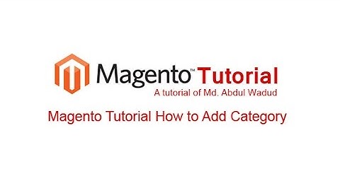 Magento Tutorial How to Add Category | Abdul Wadud