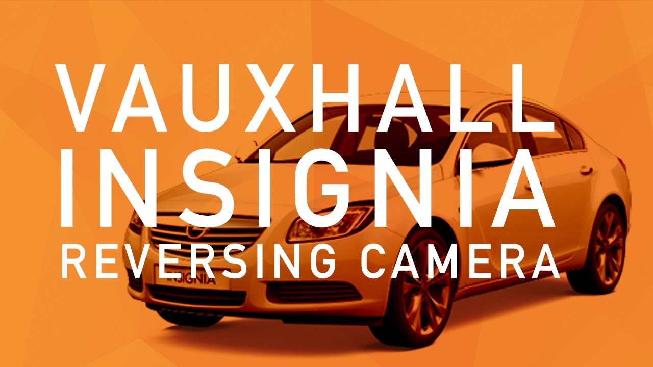 Vauxhall Insignia Reverse Camera Install - YouTube