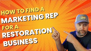 How to find a marketing rep for a restoration business