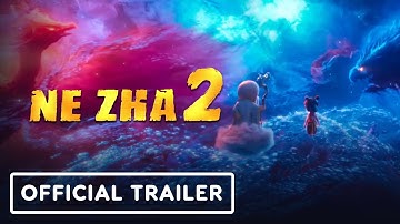 Ne Zha 2 - Official Trailer