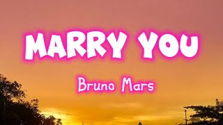 Bruno Mars - MARRY YOU lyrics