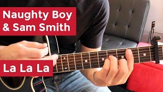 Video thumbnail of "Naughty Boy & Sam Smith - La La La (Guitar Chords & Lesson) by Shawn Parrotte"
