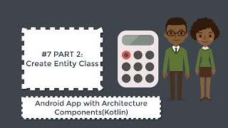 #7 PART 2:Create Entity|Kotlin Android App with Architecture Component|Android Studio Tutorial