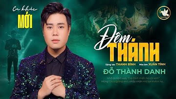 ĐÊM THÁNH - HOLY NIGHT (Thanh Bình) - Đỗ Thành Danh | Mừng Chúa giáng sinh chấp nhận nhỏ bé khiêm hạ