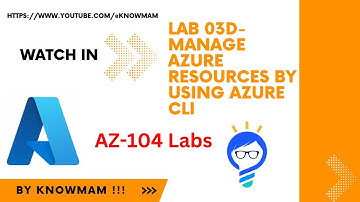 AZ 104 3d Manage Azure Resources Using Azure CLI