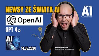 Nowy Chat GPT-4o - Podsumowanie newsów AI Codziennie 14.05.2024